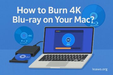 How to Burn 4K Blu-ray on Your Mac
